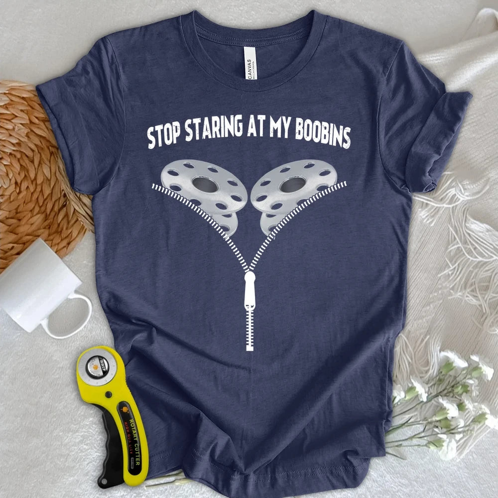 Stop Staring At Boobins T-shirt
