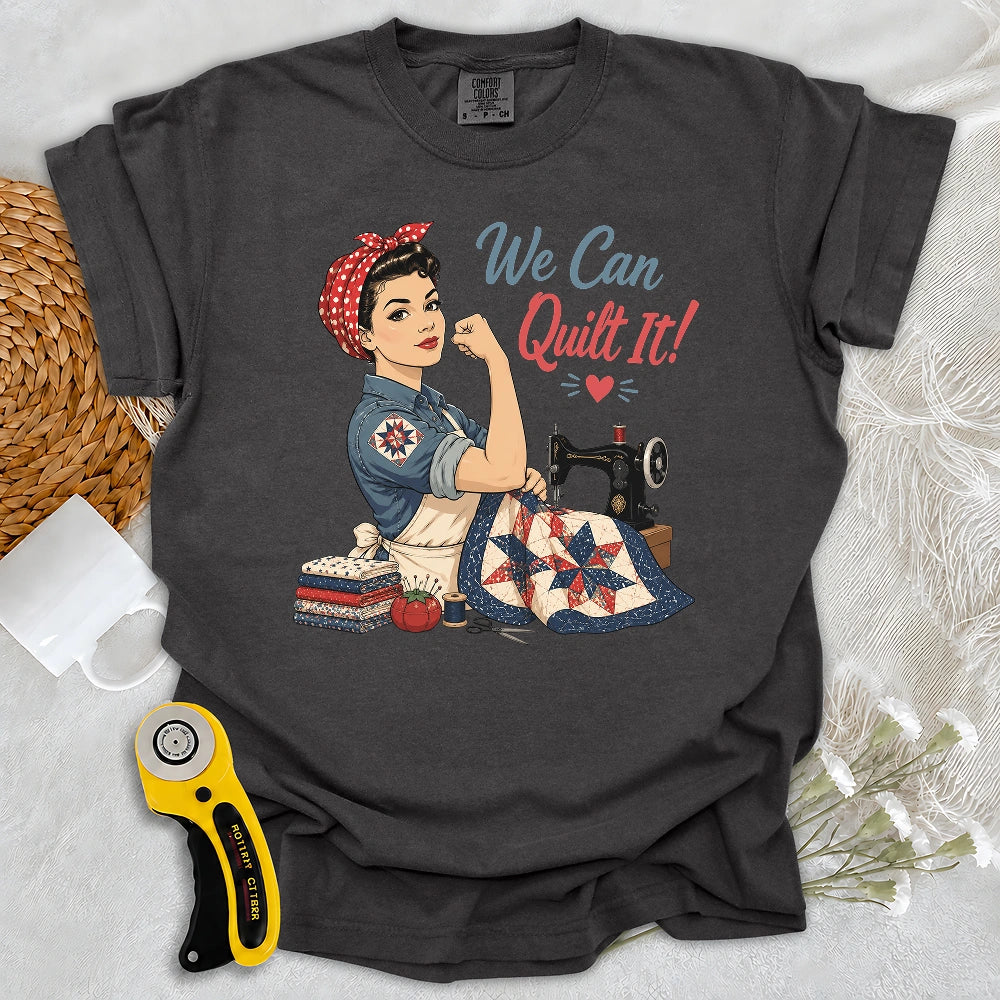 Comfort Colors We Can Quilt It T-shirt