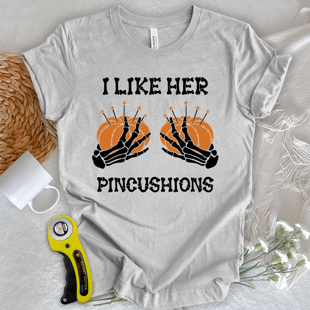 Like Her Pincushions T-shirt
