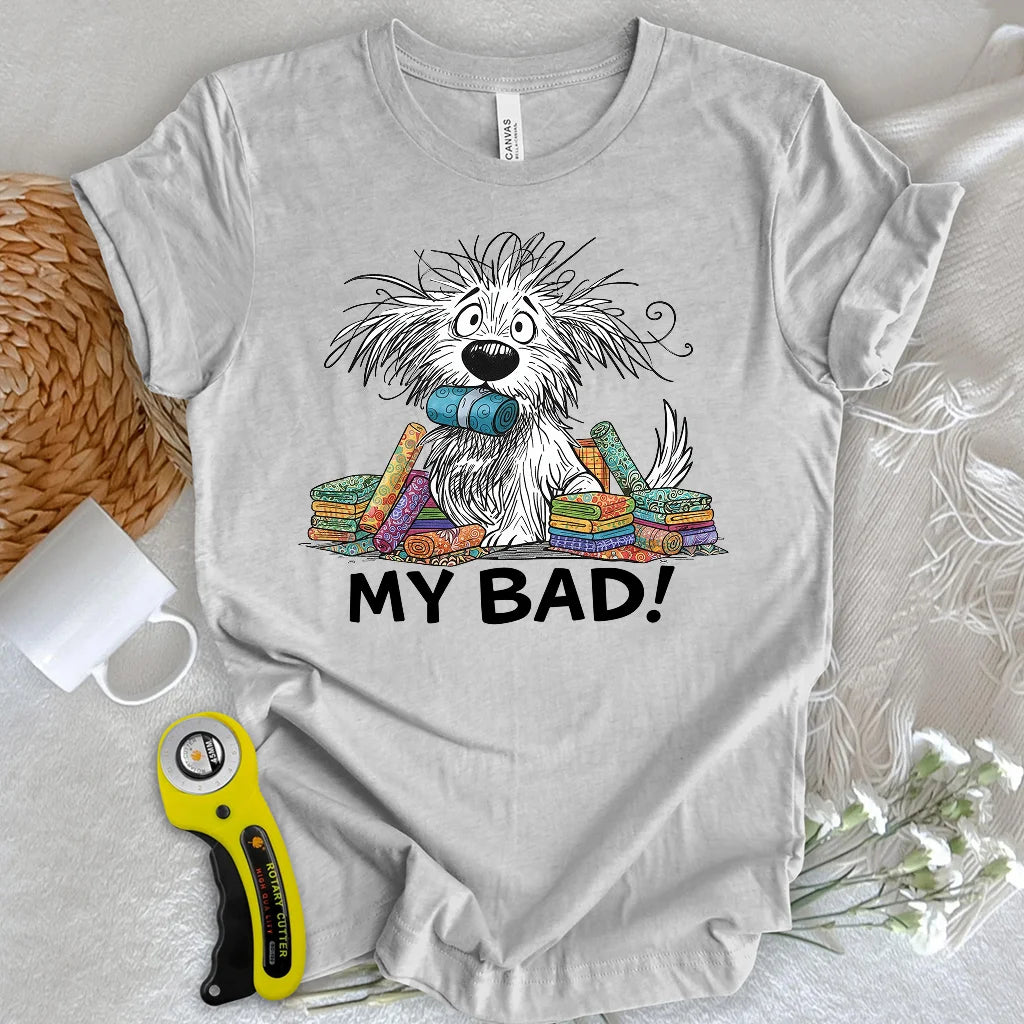 Mon mauvais ! T-shirt