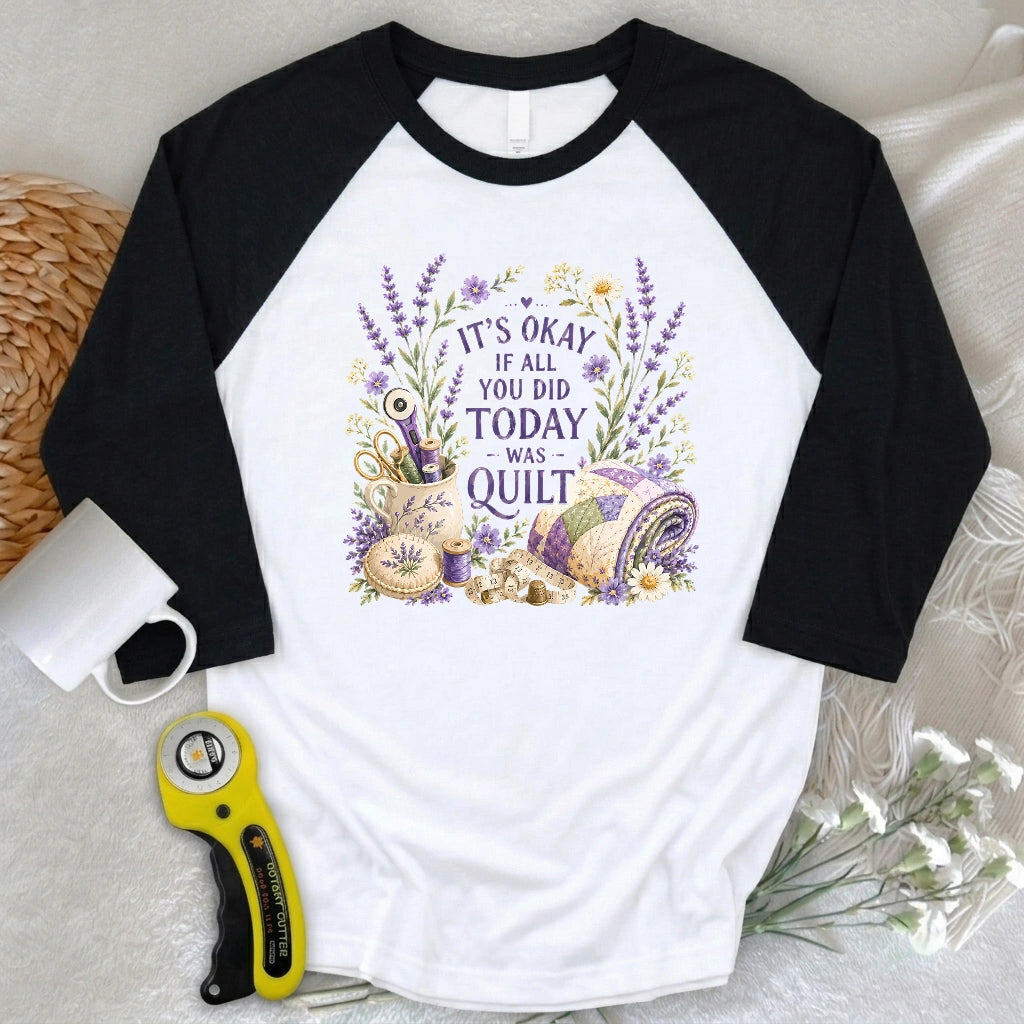 Quilt Days Are Productive Days 3/4 Sleeve T-shirt