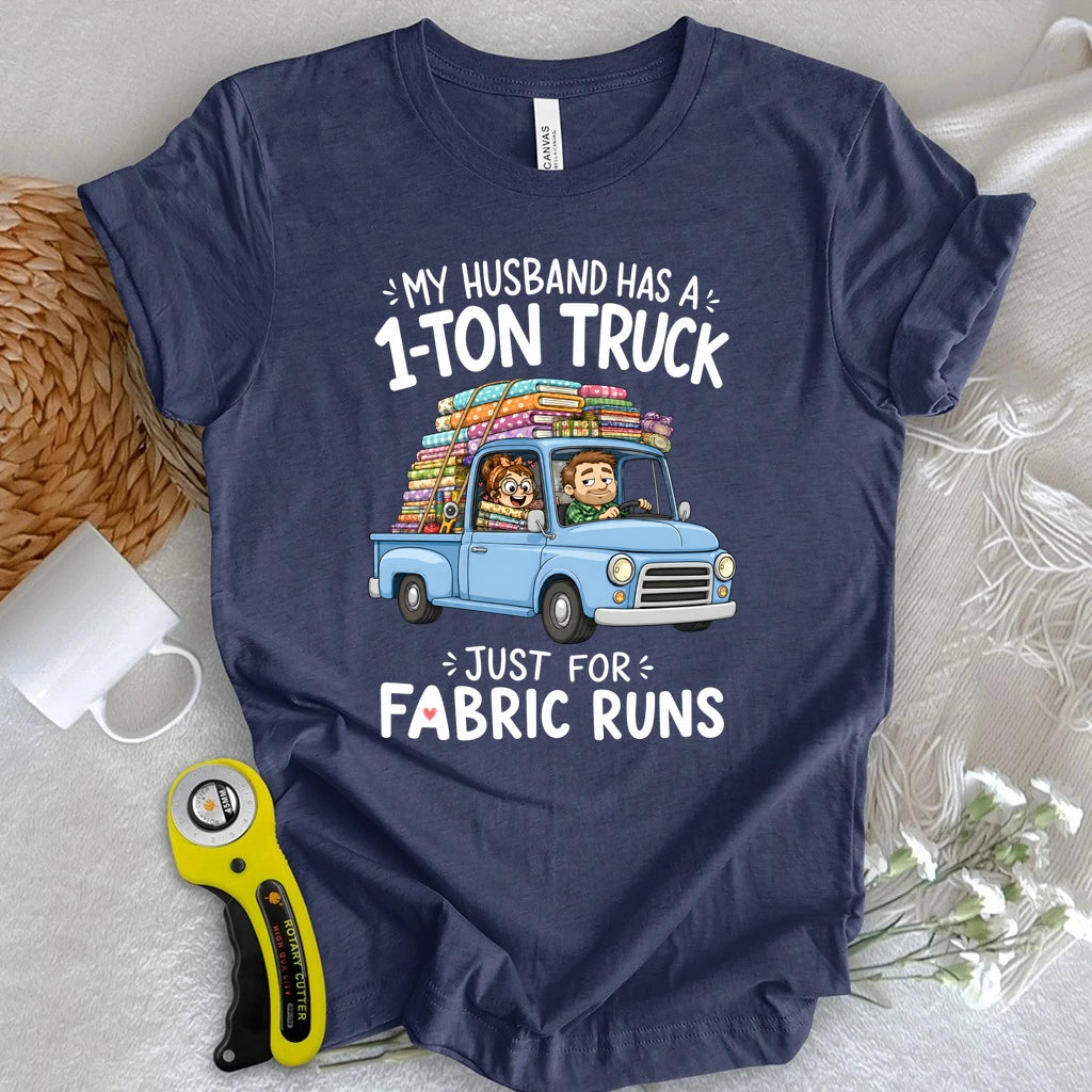 My Husband’s Fabric Run Truck T-shirt