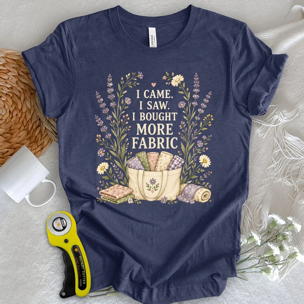 Bought More Fabric T-shirt