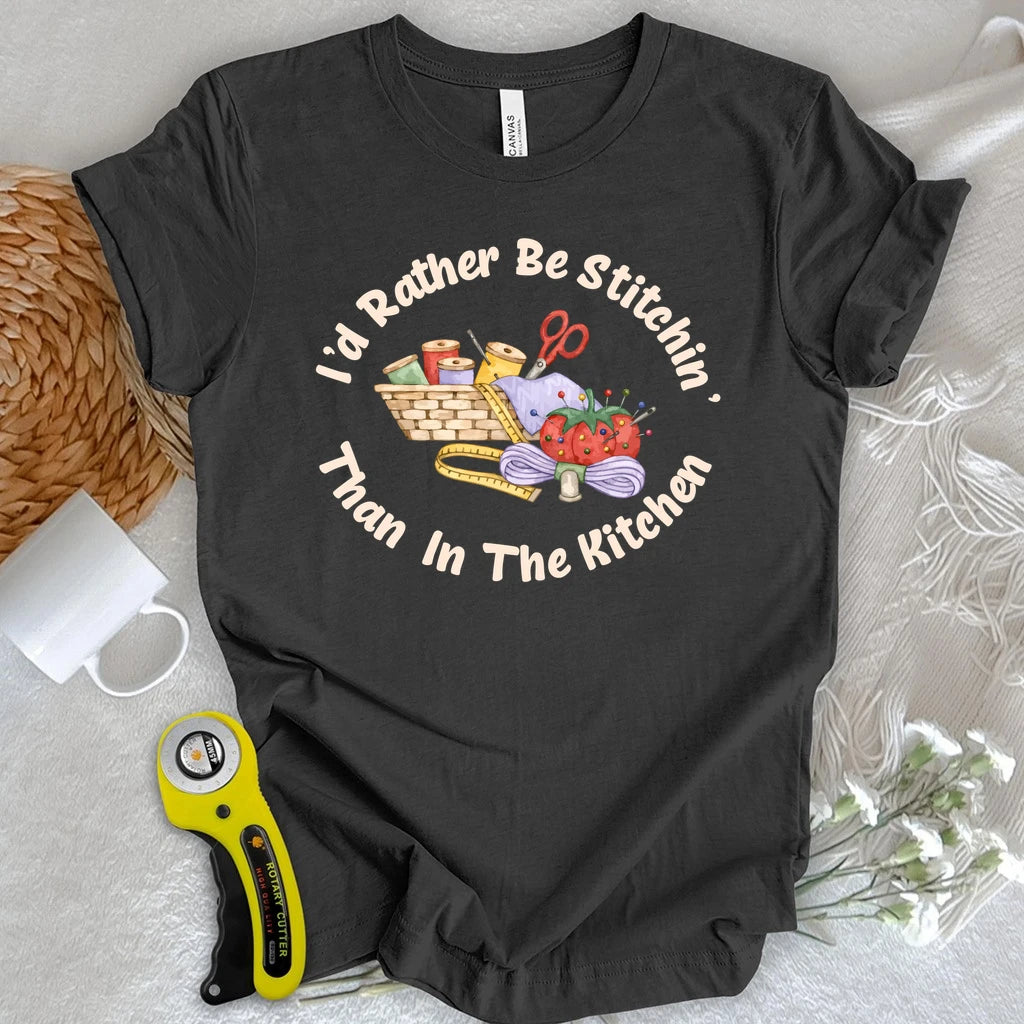 Rather Be Stitchin T-shirt