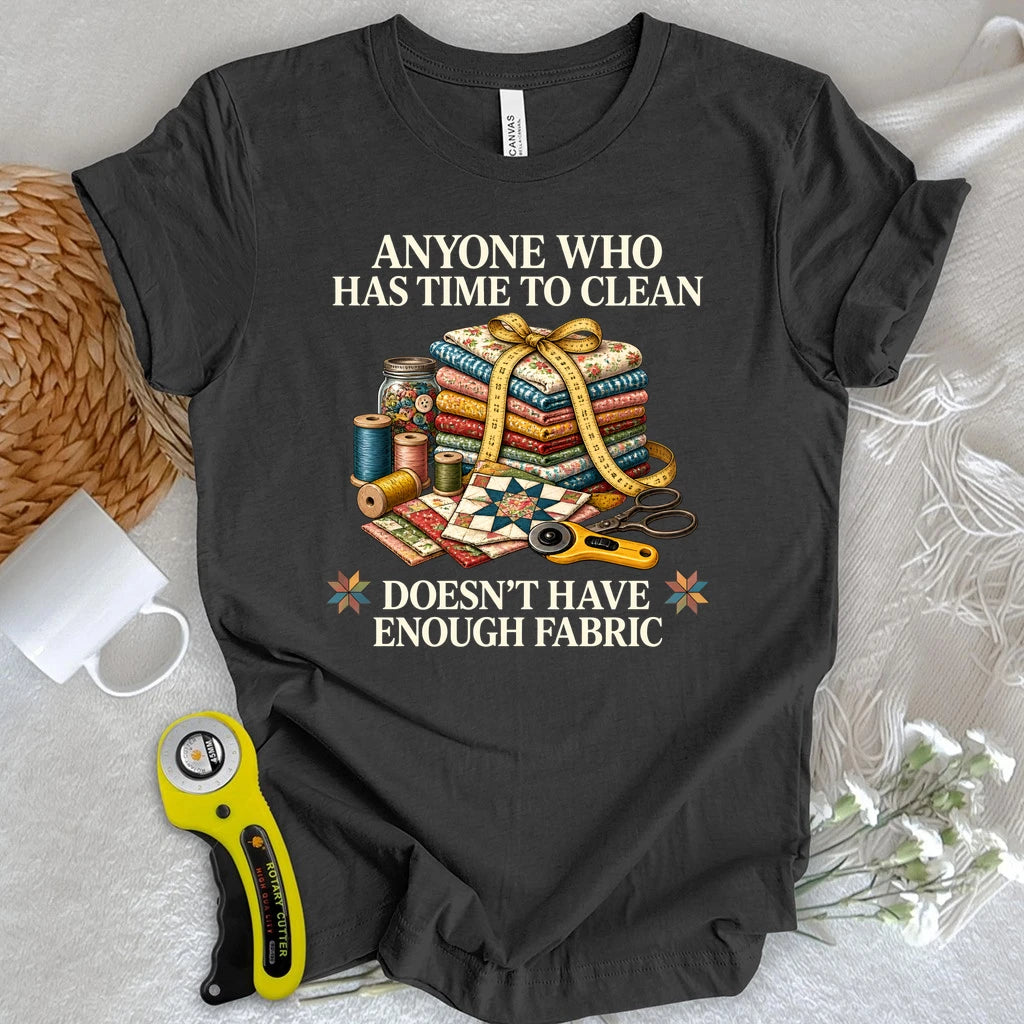 No Time, Too Much Fabric T-shirt