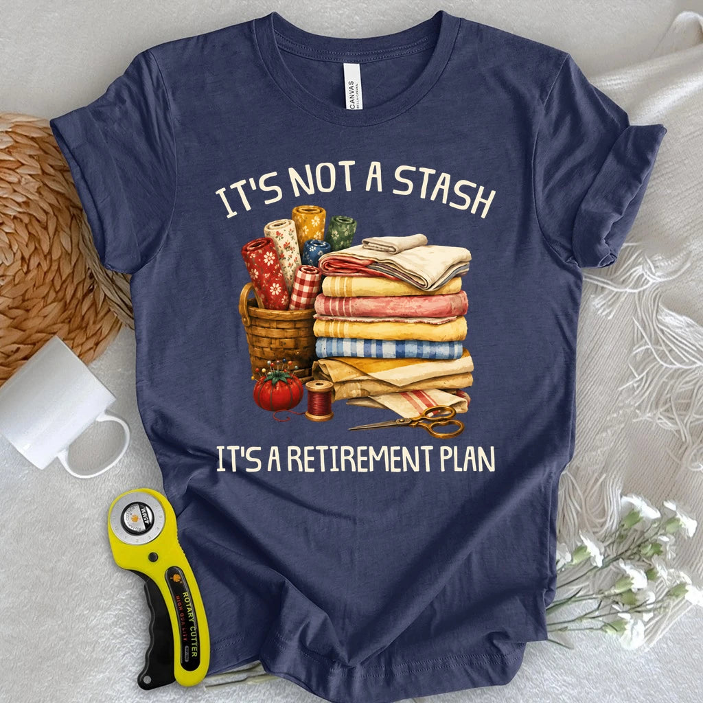 The Quilter’s Retirement Plan T-shirt