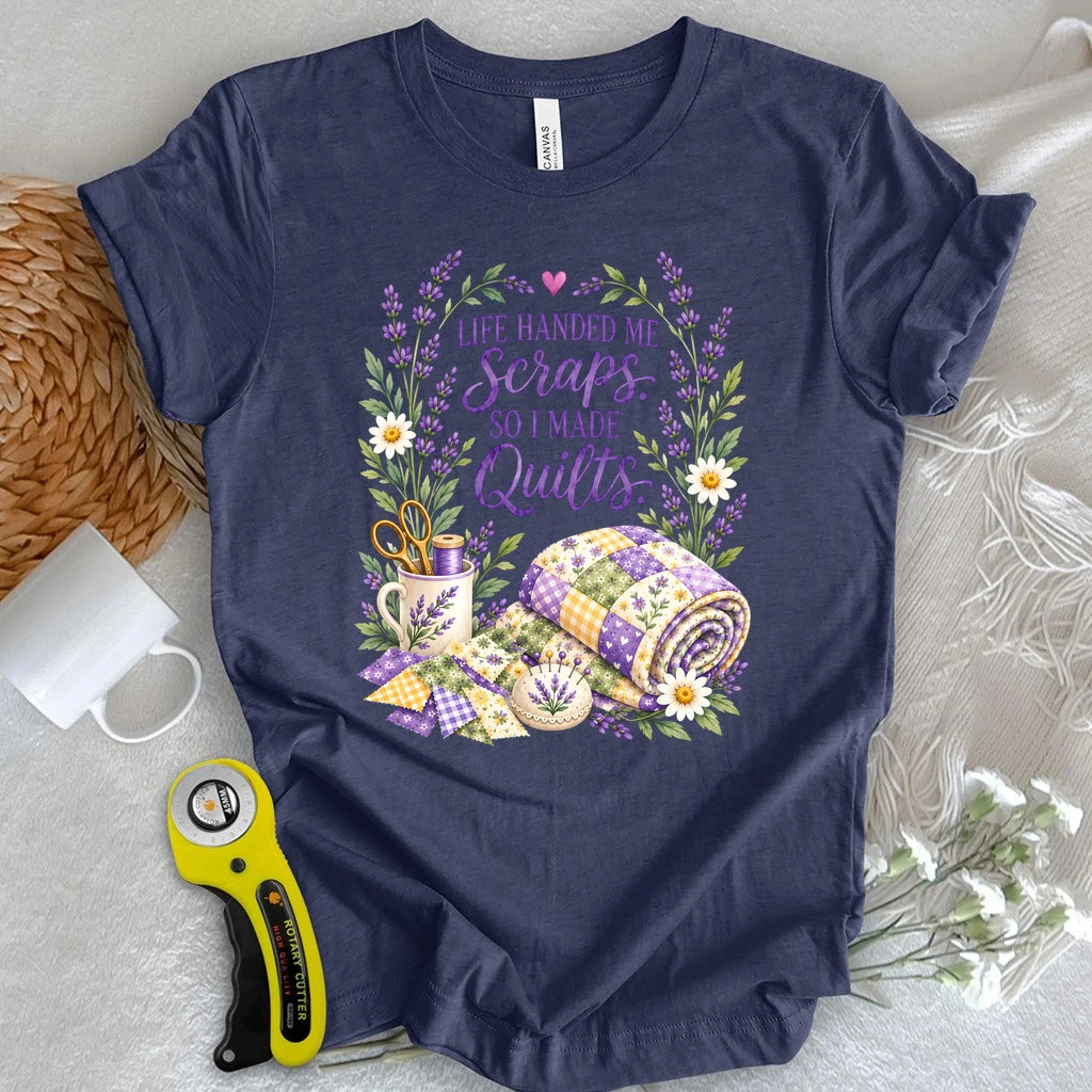 Life Handed Me Scraps T-shirt
