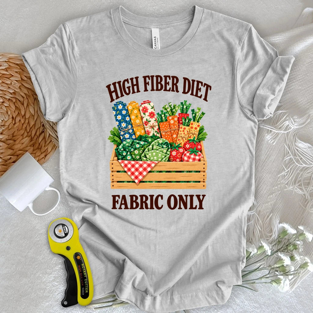 High Fiber Diet - Fabric Only T-shirt