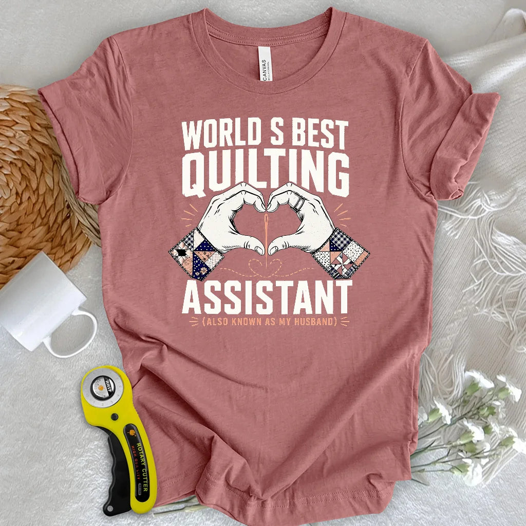 Best Quilting Assistant Ever T-shirt