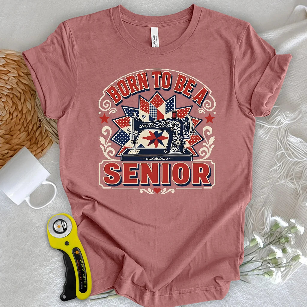Born to be a senior T-shirt