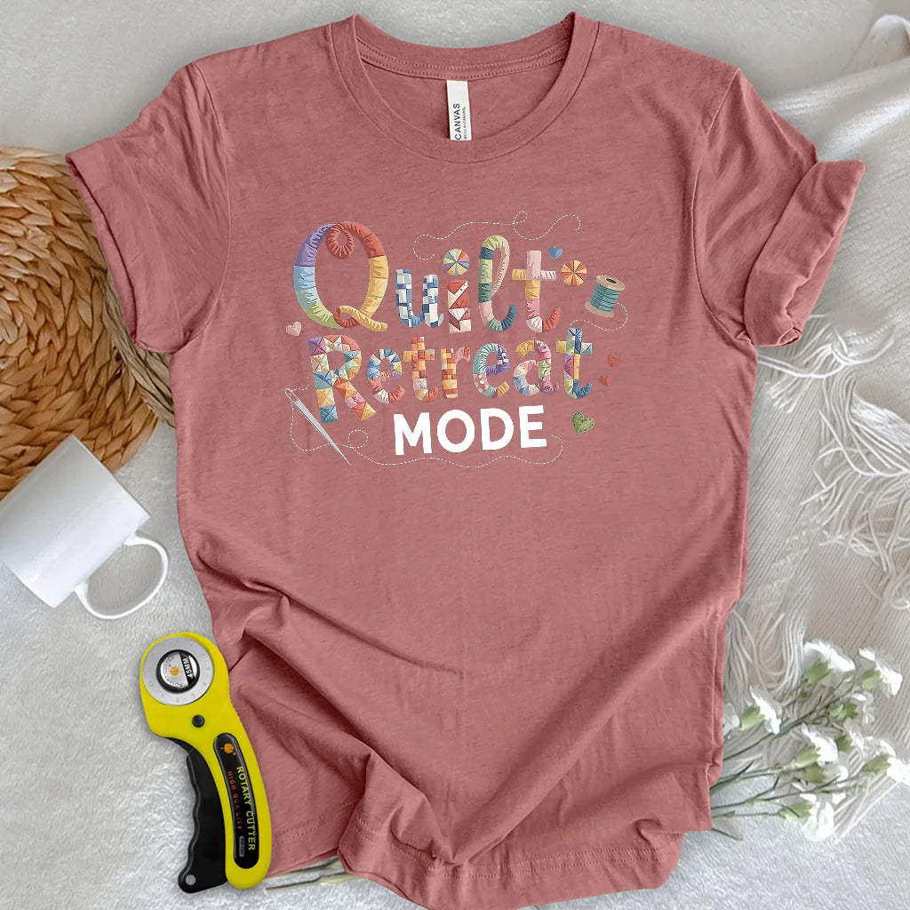 Quilt Retreat Mode T-Shirt