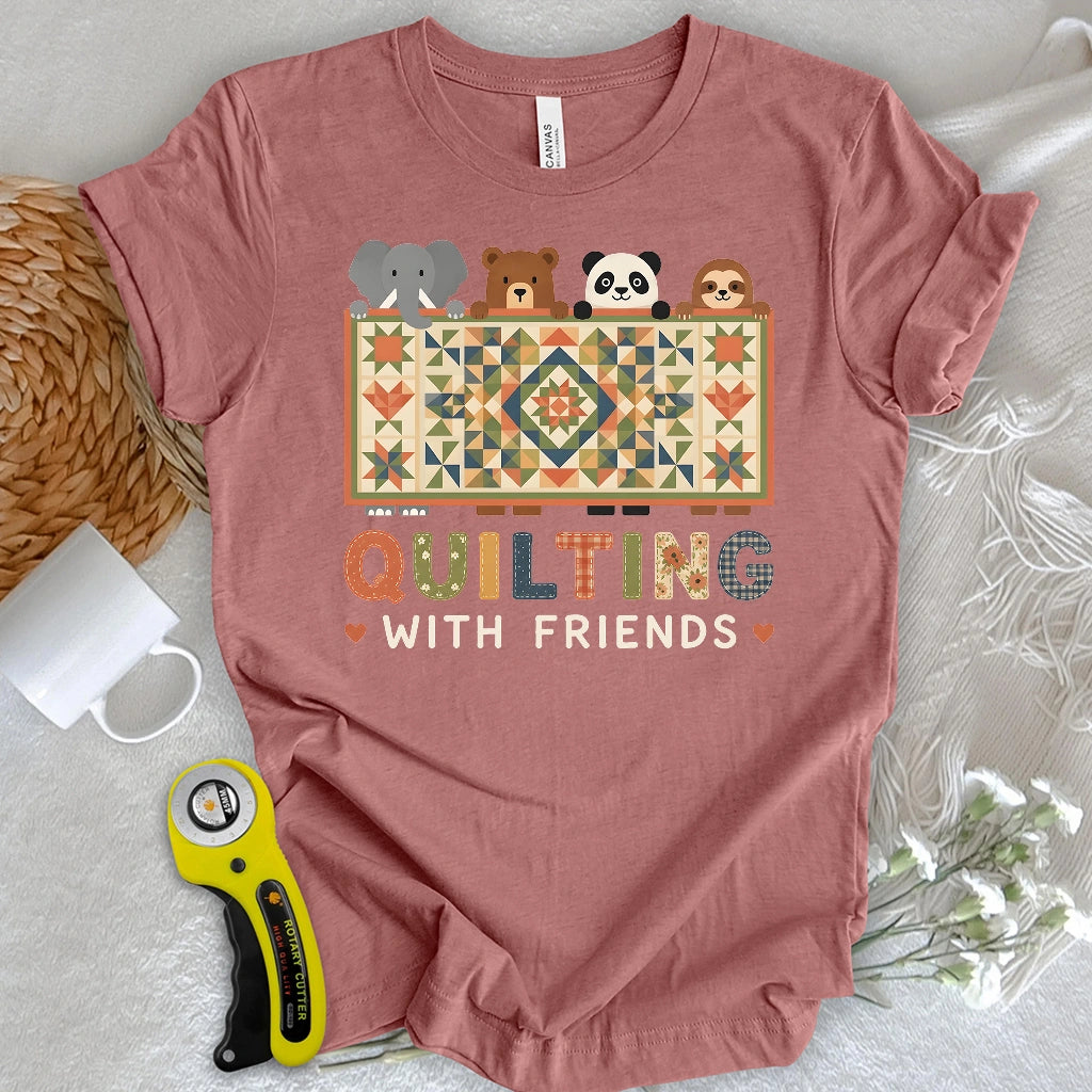 Quilting With Friends T-shirt