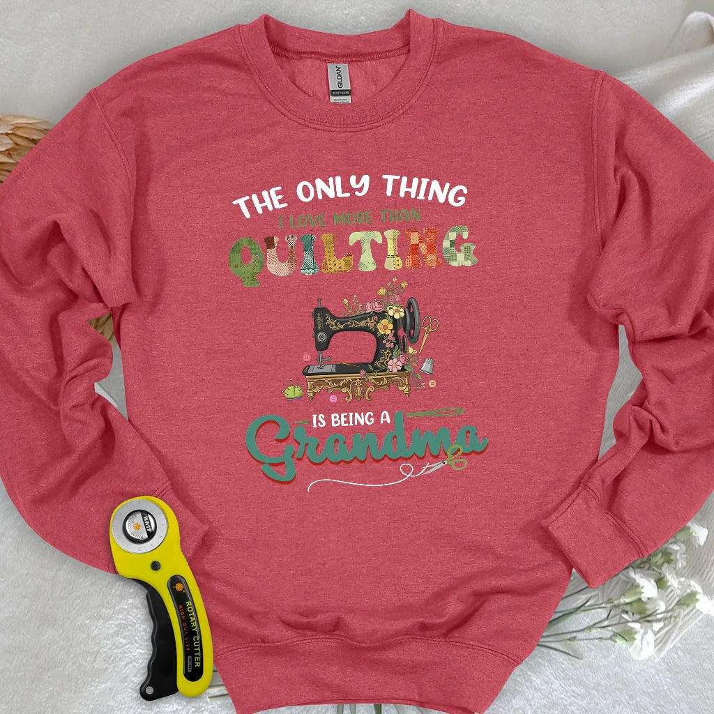 Quilting Comes Second Sweatshirt
