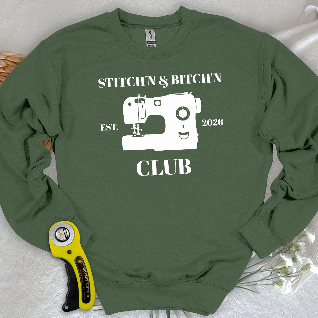 The Stitch’n & Bitch’n Club Sweatshirt