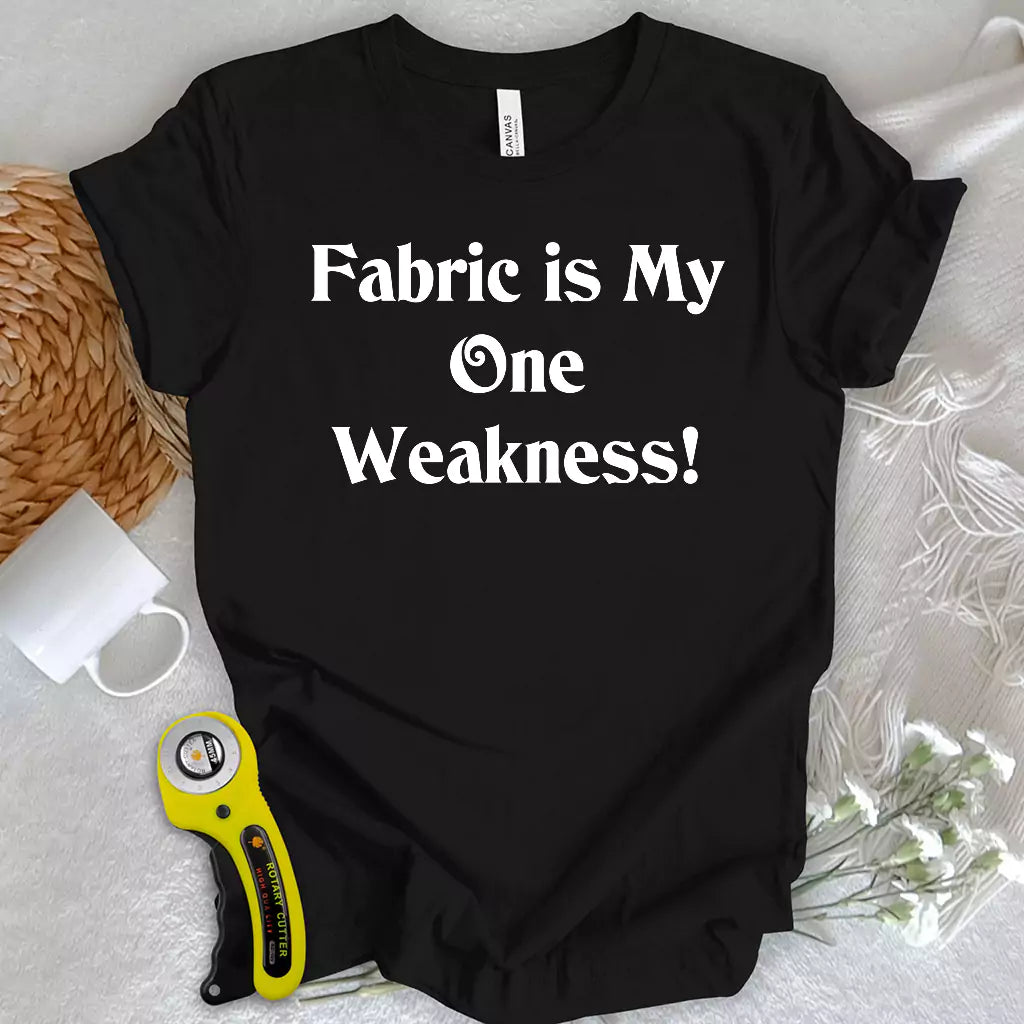 My One Weakness T-shirt