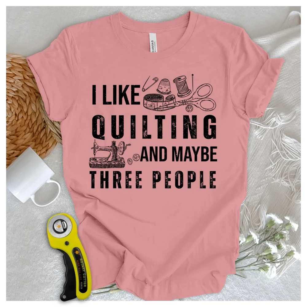 Quilting & 3 People T-shirt