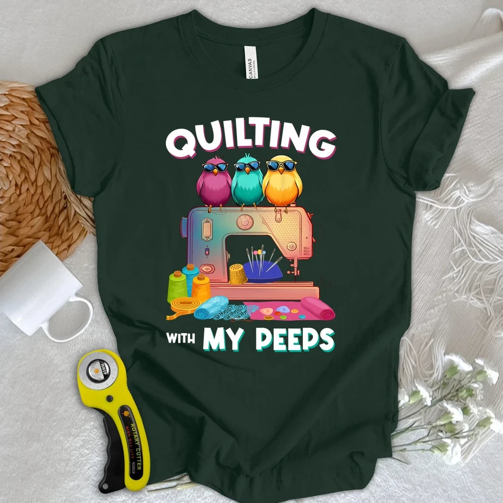Quilting W/ My Peeps T-shirt