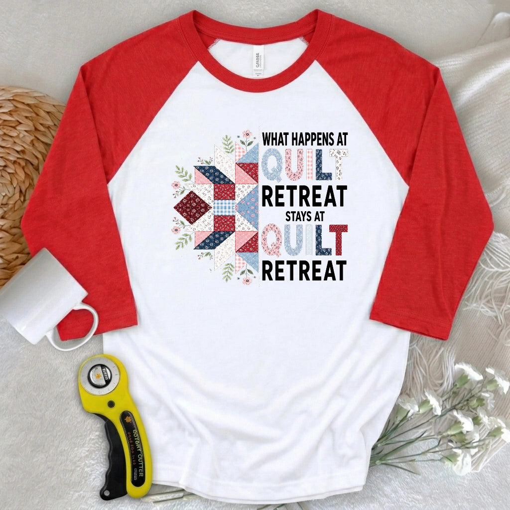 What Happens At Quilt Retreat 3/4 Sleeve T-shirt