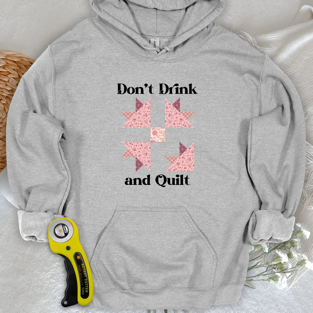 Don't Drink and Quilt Hoodie
