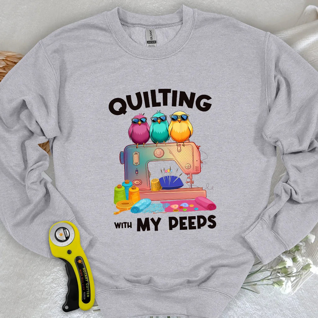 Quilting W/ My Peeps Sweatshirt