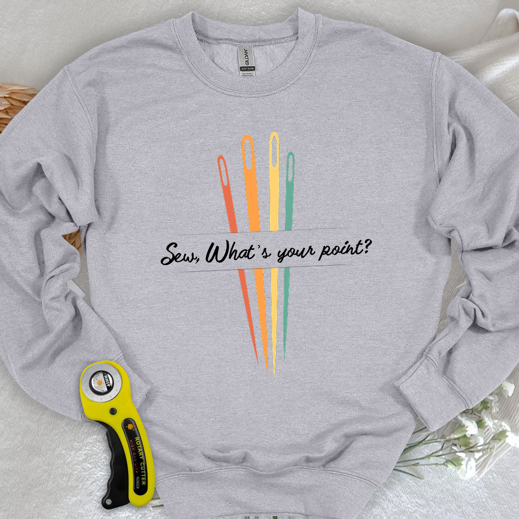 What's your point Sweatshirt
