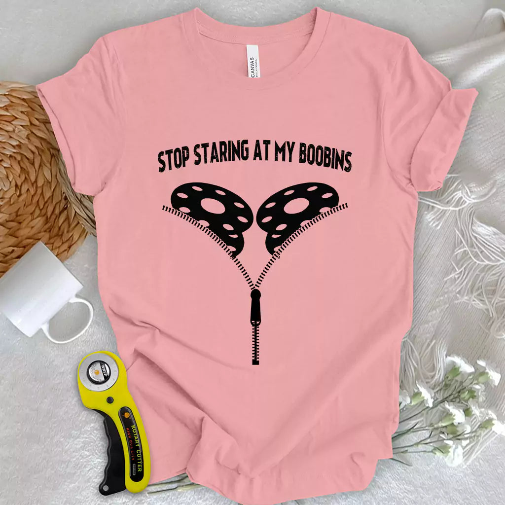 Stop Staring At Boobins T-shirt