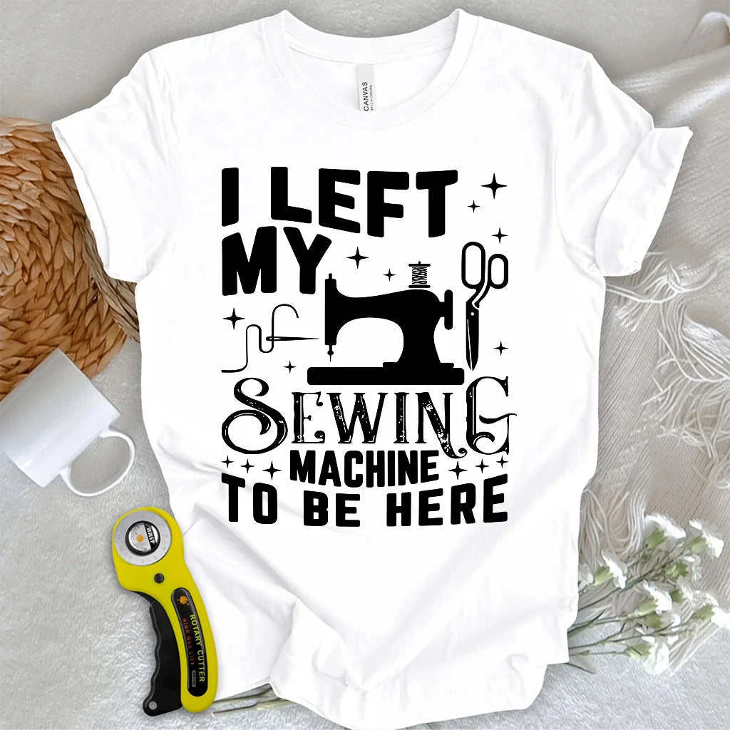 T-shirt Left Be Here