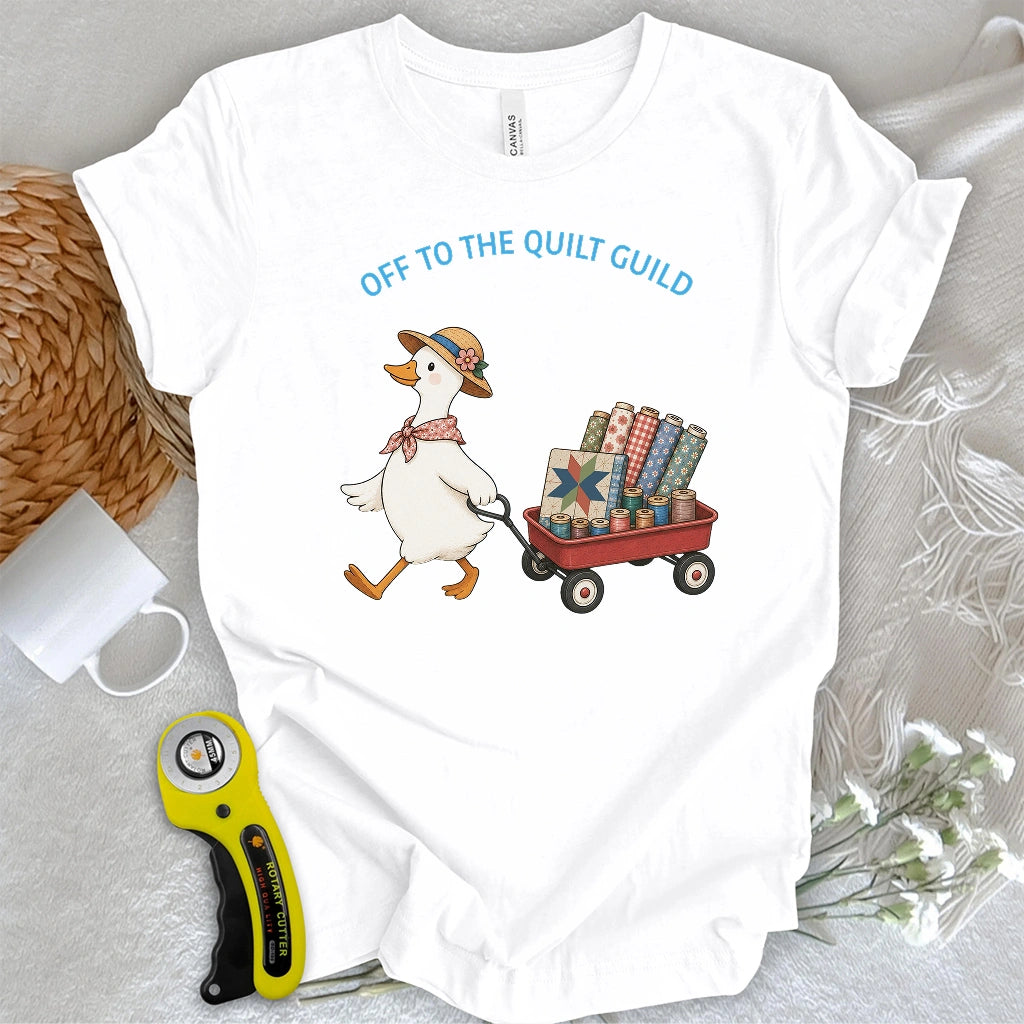 Off To The Quilt Guild T-shirt