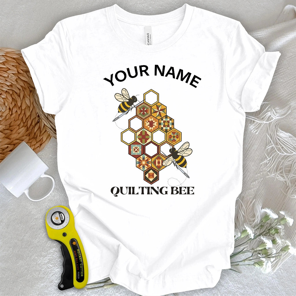 "Custom Name" Quilting Bee T-shirt