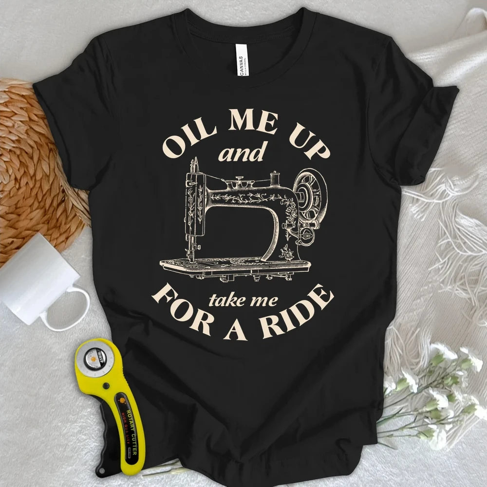 Oil Me Up T-shirt