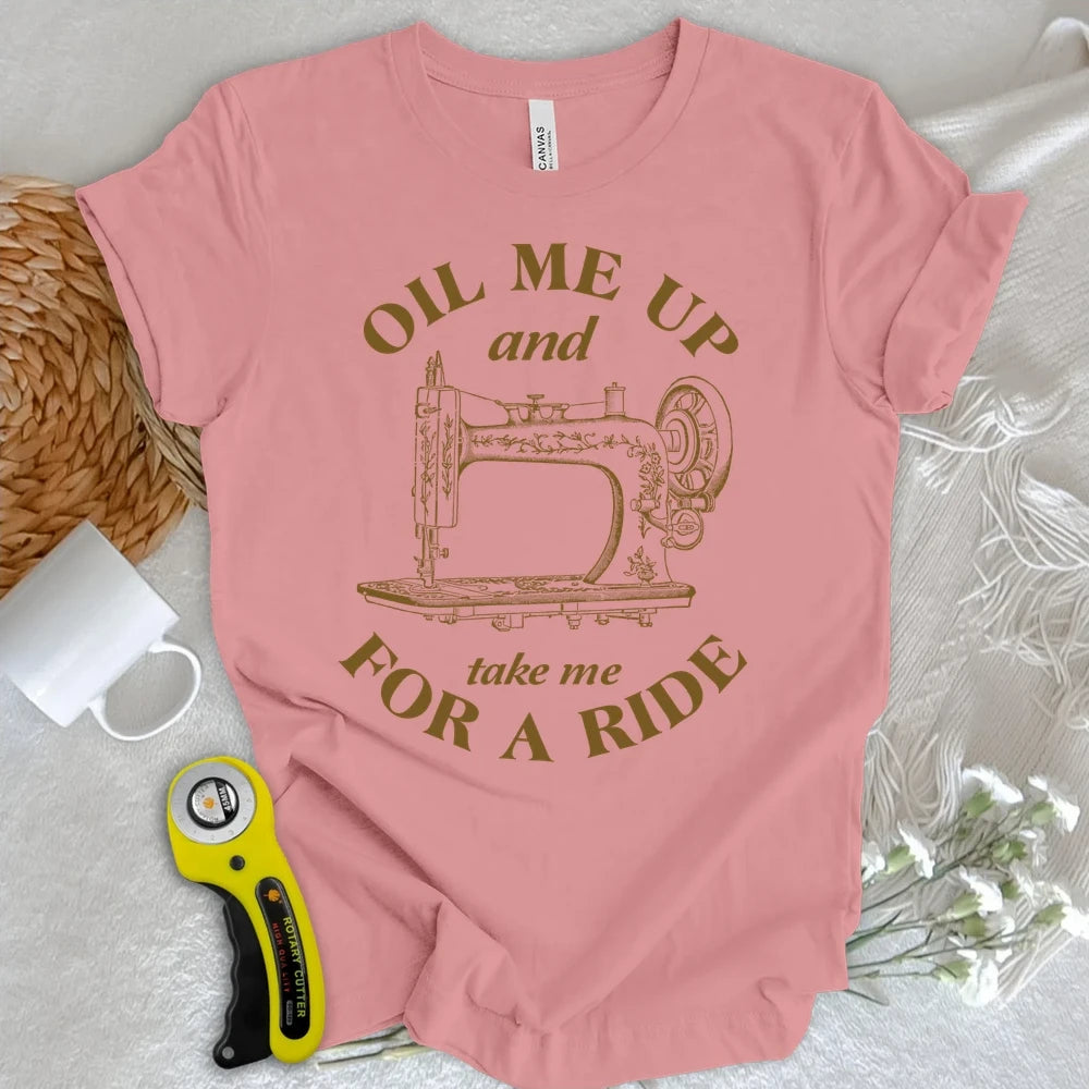 Oil Me Up T-shirt