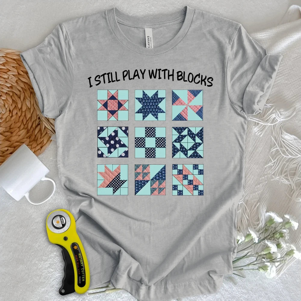 I Still Play With Block T-shirt