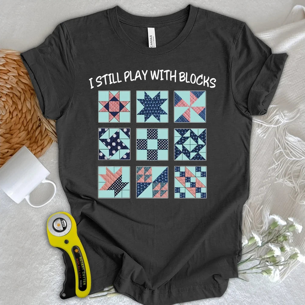 I Still Play With Block T-shirt