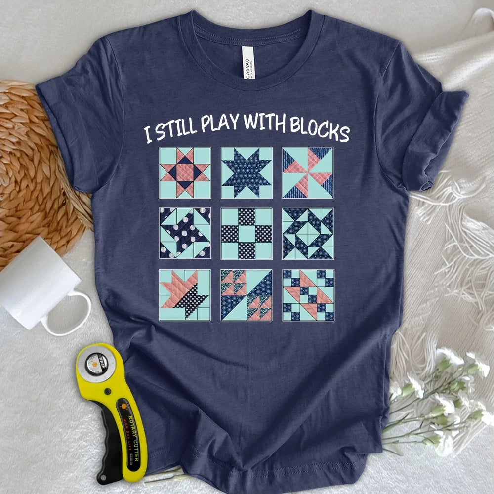 I Still Play With Block T-shirt