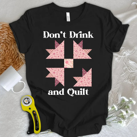 T-shirt « Je ne bois pas, je quilte »