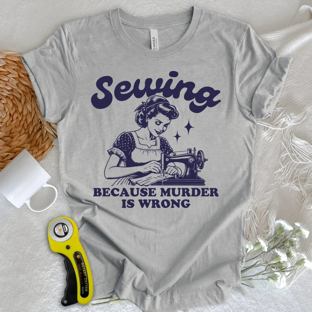 Sewing Not Murder T-shirt