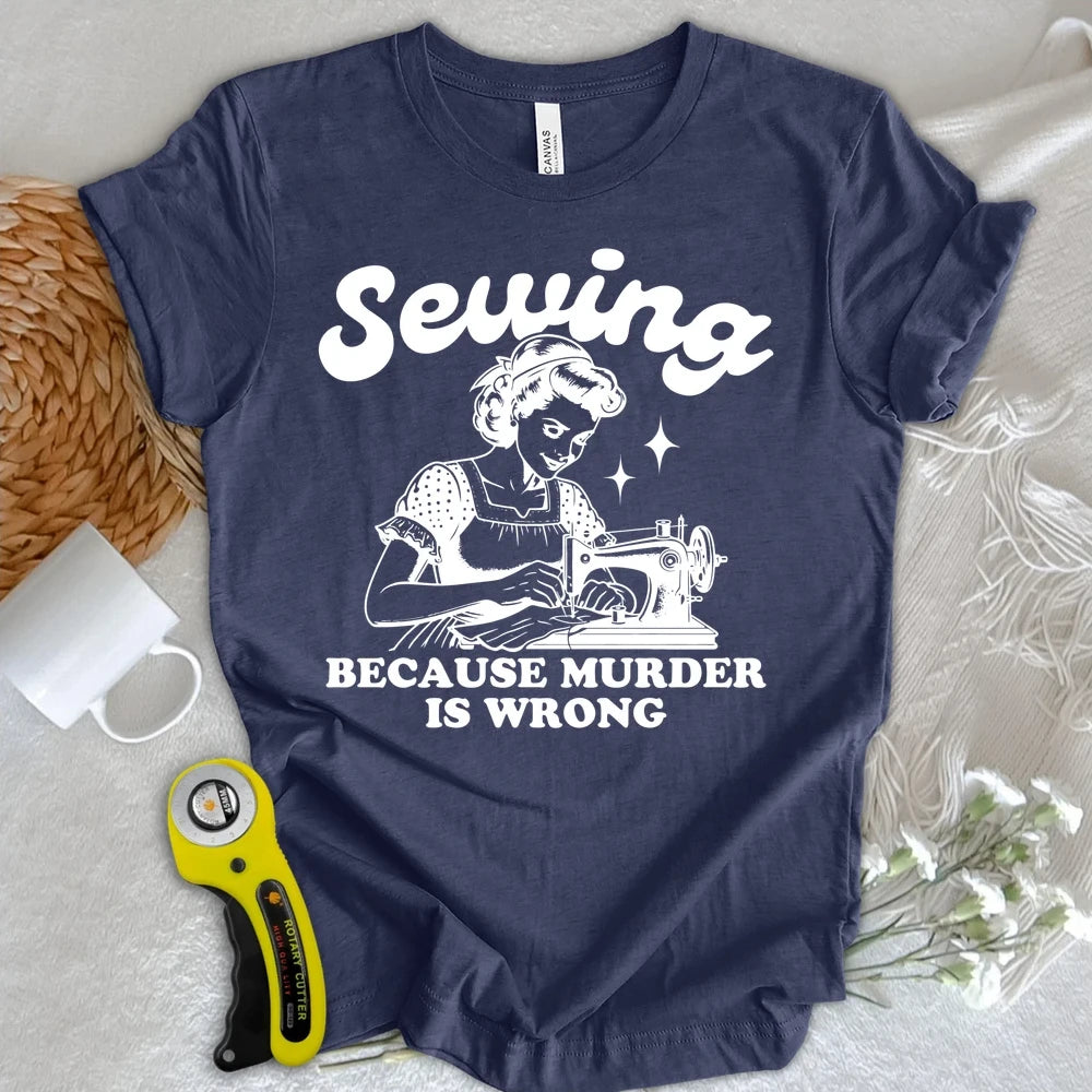 Sewing Not Murder T-shirt