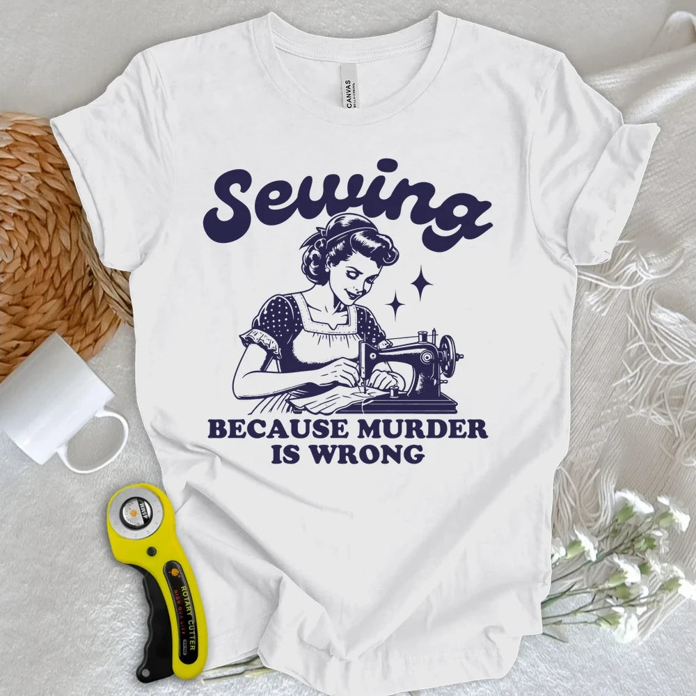 Sewing Not Murder T-shirt