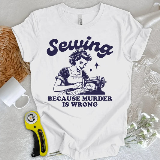 Sewing Not Murder T-shirt