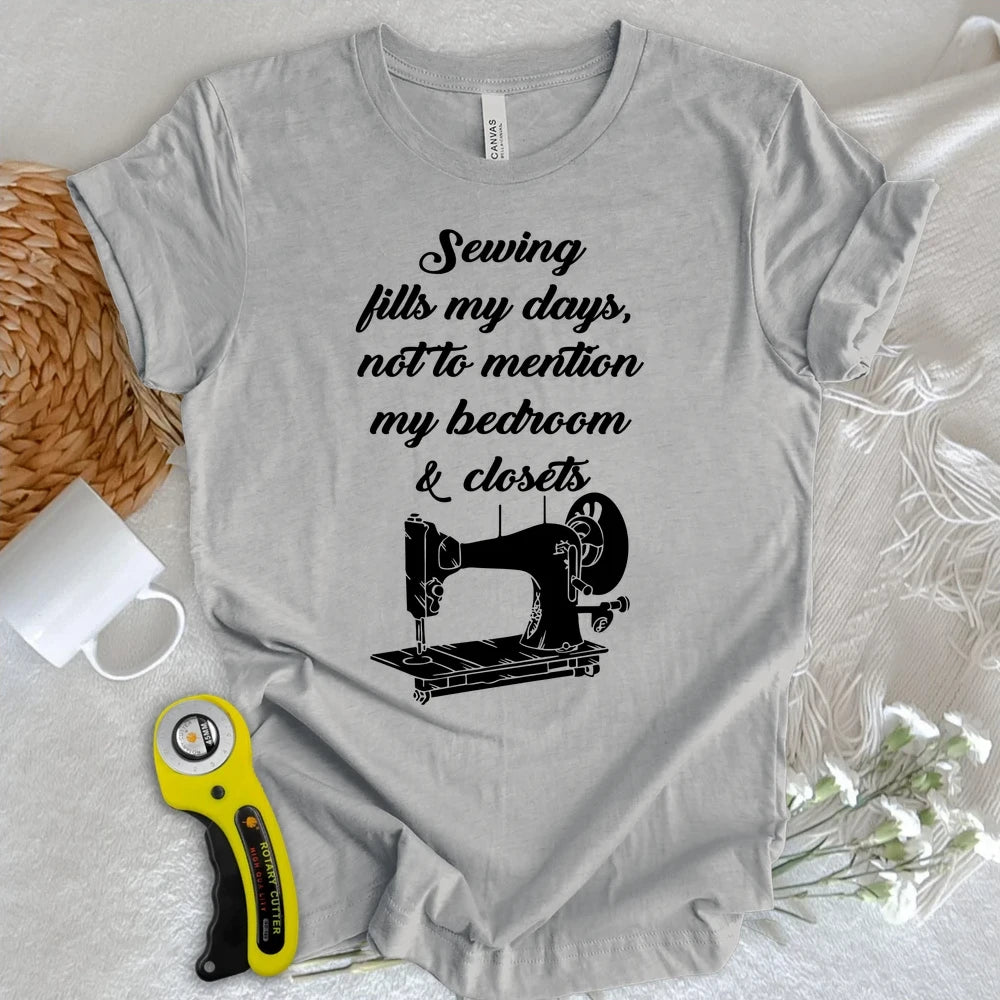 Sewing Fills My Days T-shirt