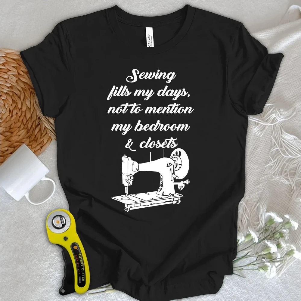 Sewing Fills My Days T-shirt