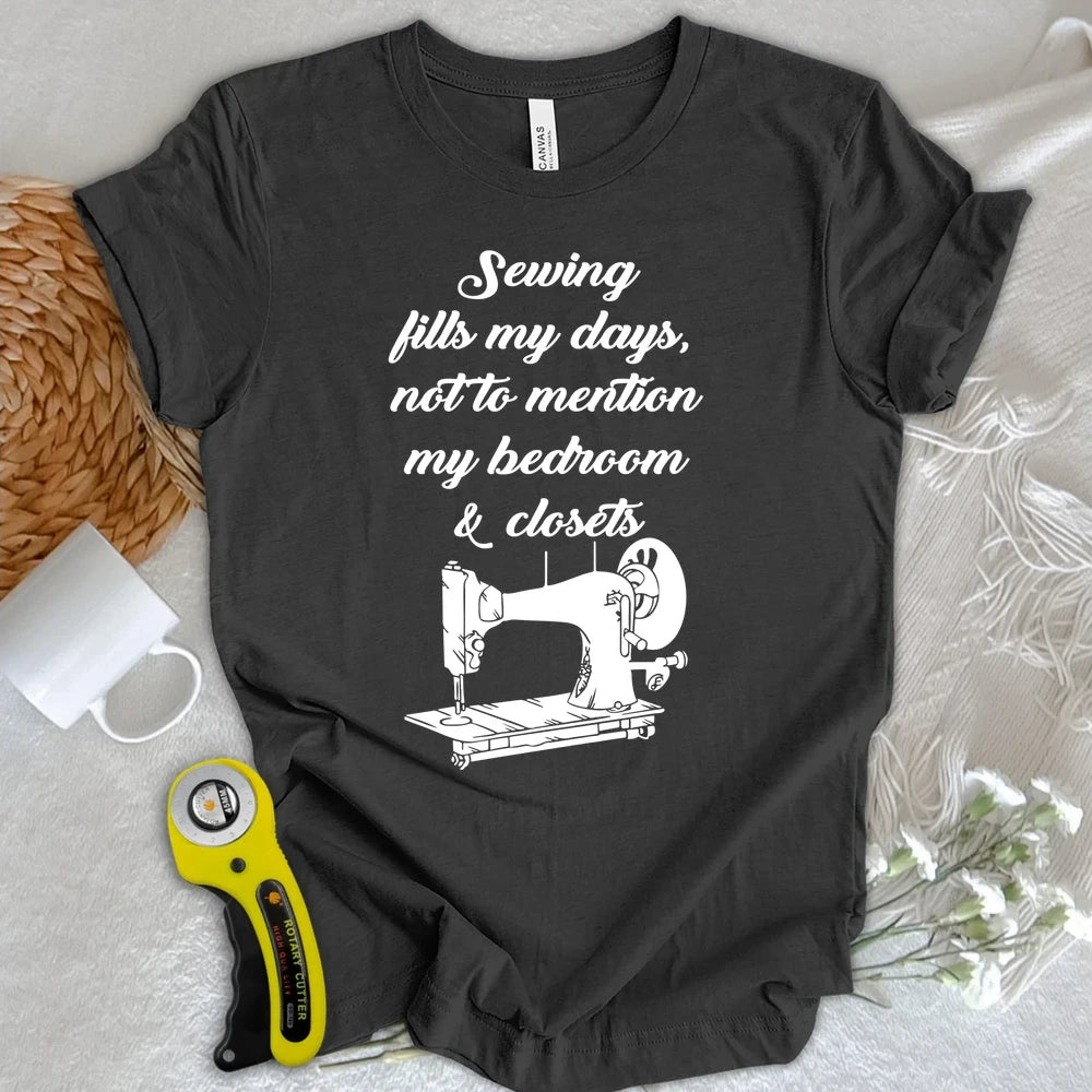 Sewing Fills My Days T-shirt