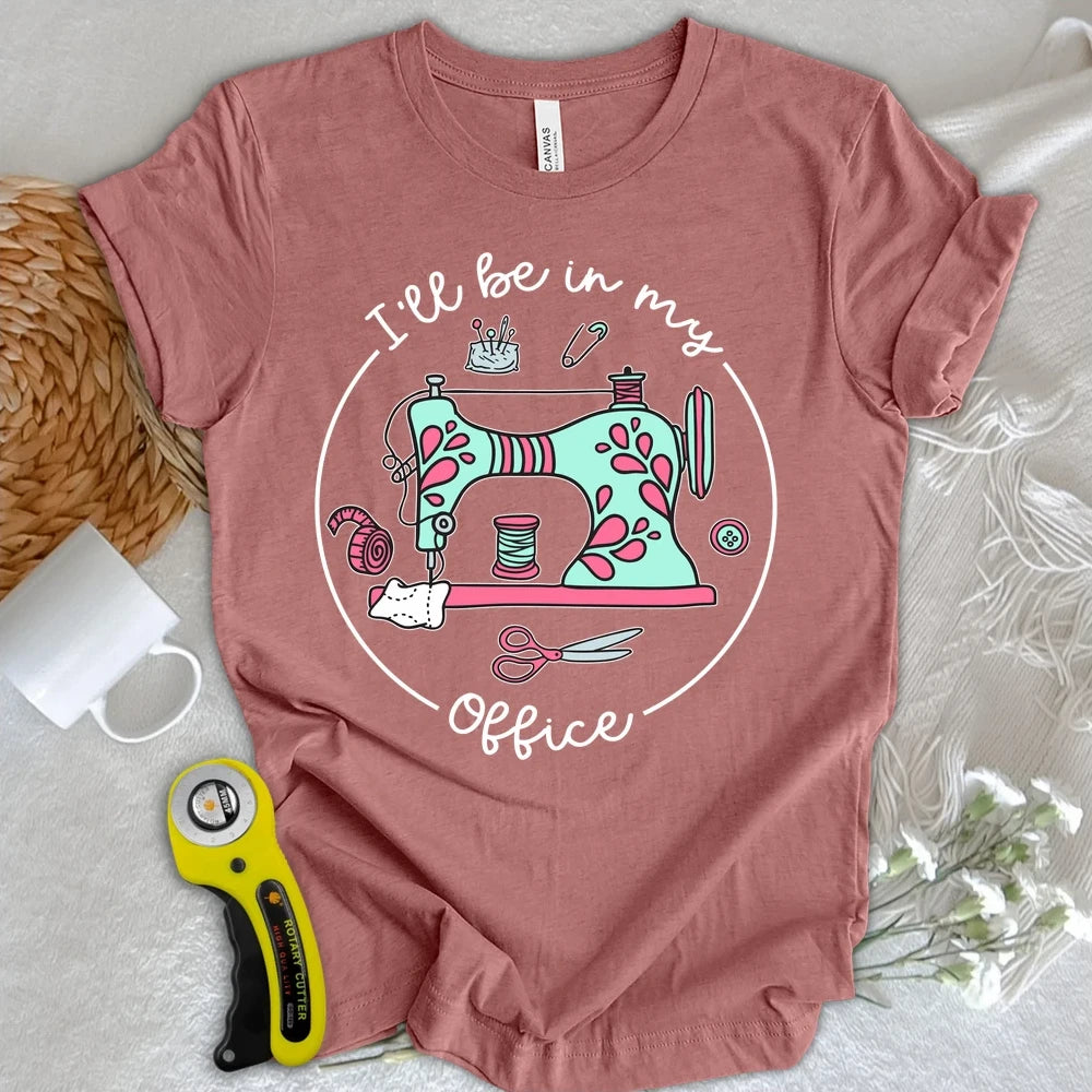 I'll Be In My Office T-shirt