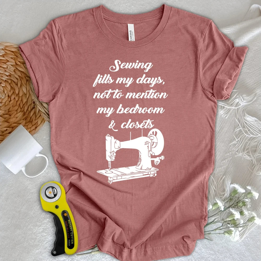 Sewing Fills My Days T-shirt