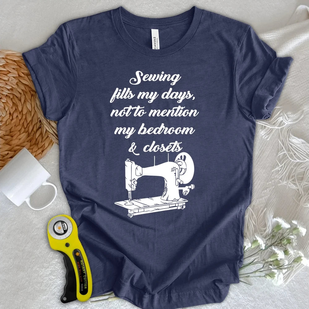 Sewing Fills My Days T-shirt