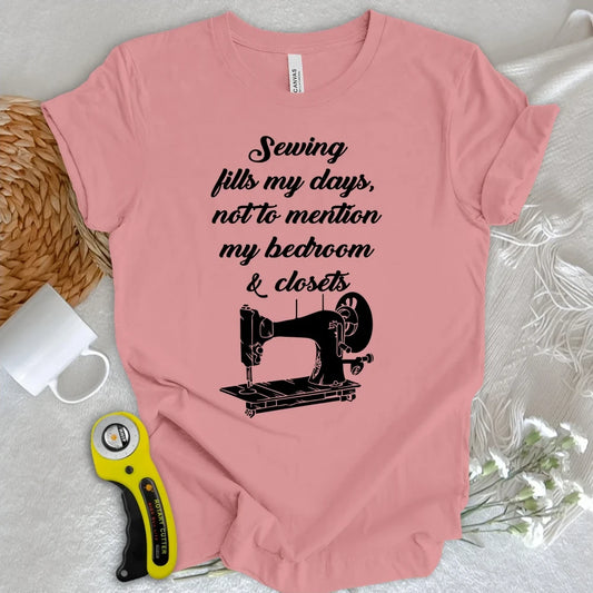 Sewing Fills My Days T-shirt