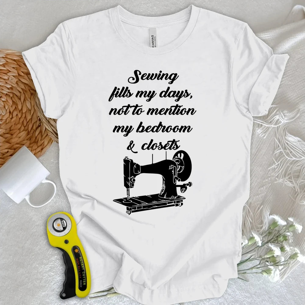 Sewing Fills My Days T-shirt