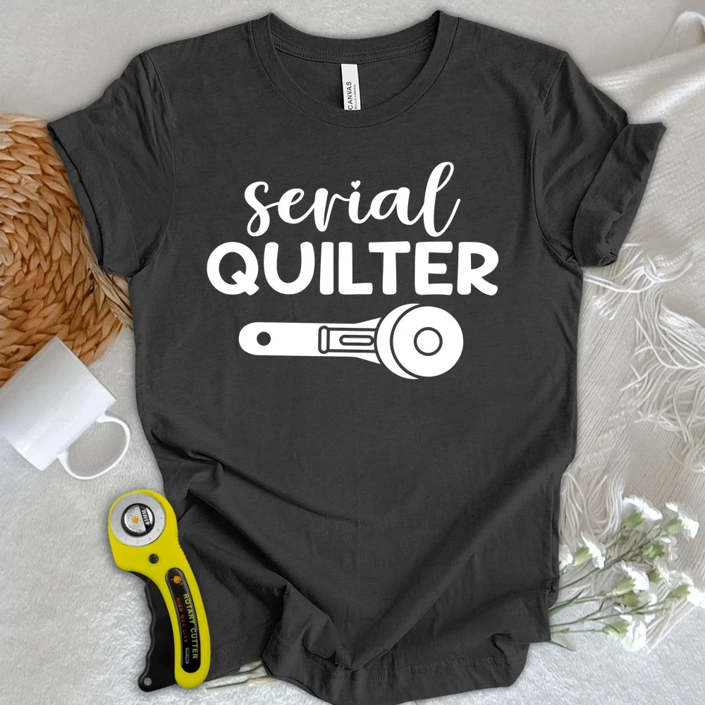 Serial Quilter T-shirt
