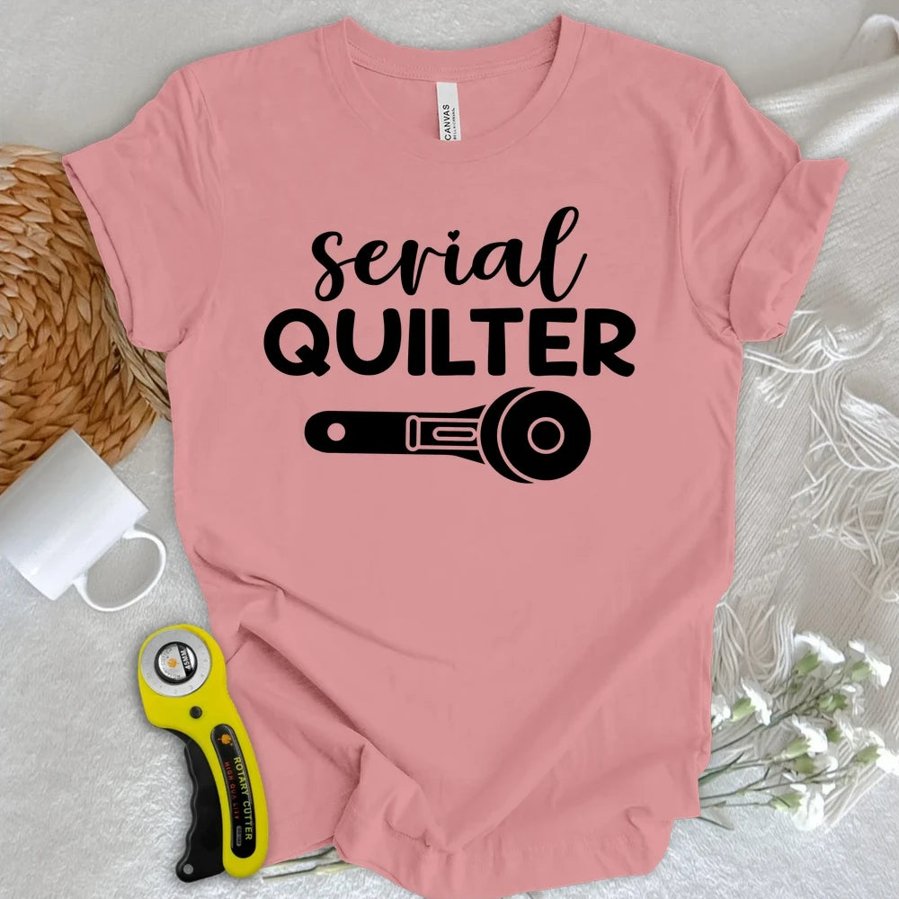 Serial Quilter T-shirt