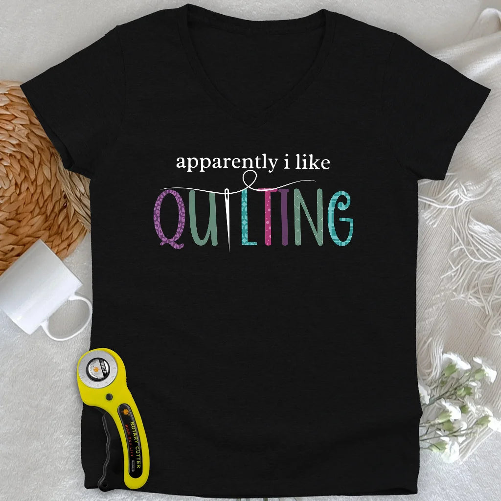 Apparently I Like Quilting Lady V-neck